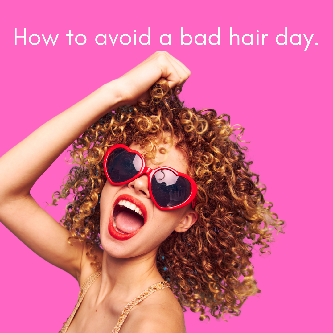 How to avoid a bad hair day.