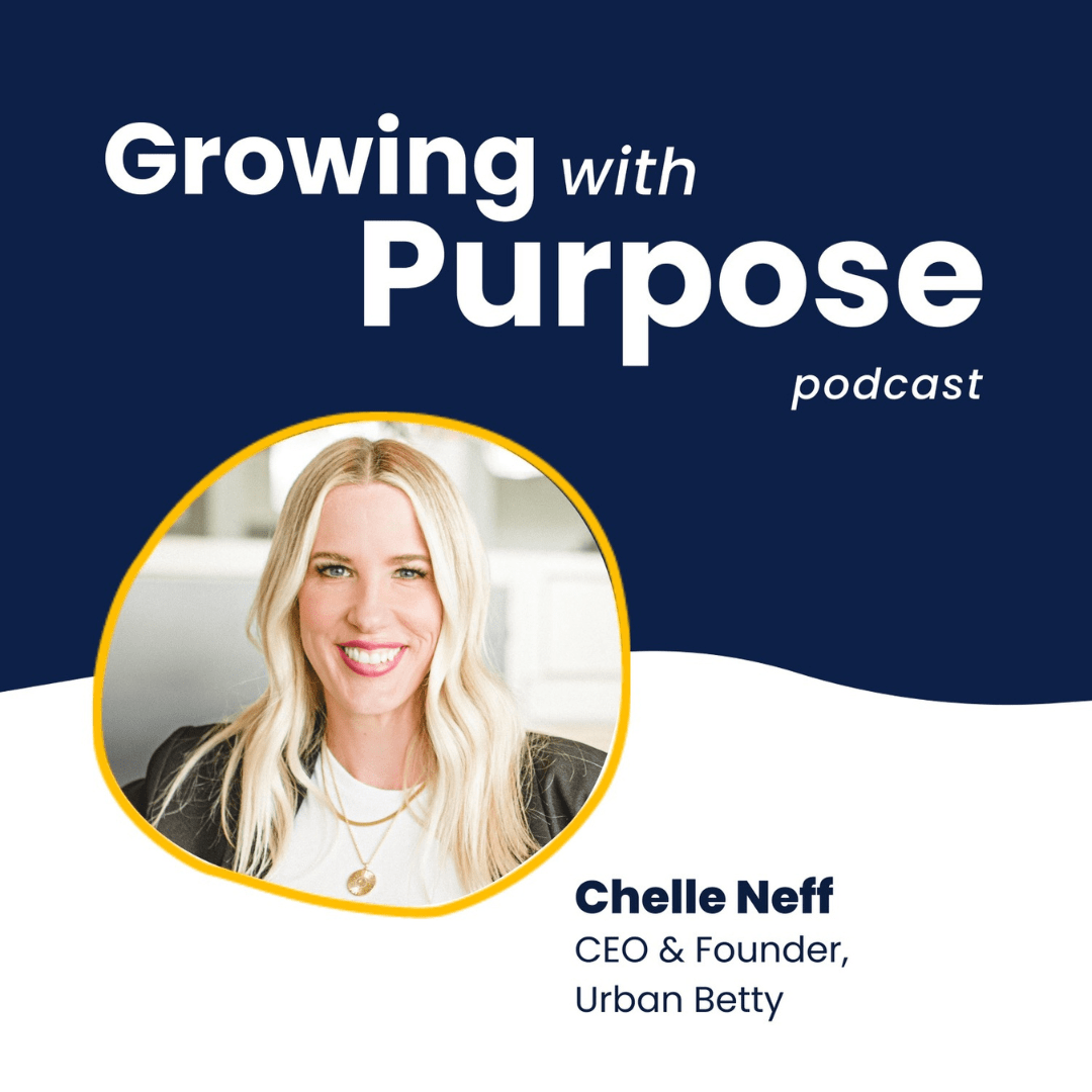 On this episode of the Growing with Purpose podcast, host Paul Spiegelman speaks with Chelle Neff, CEO and founder of Urban Betty, an award-winning salon and spa with three locations in the Austin, TX area.