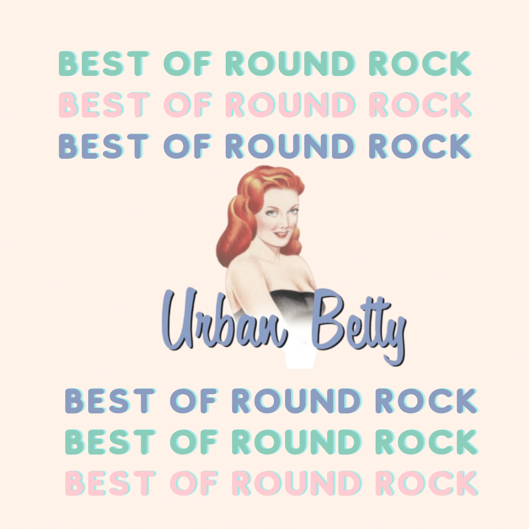 Urban Betty Best of Round Rock